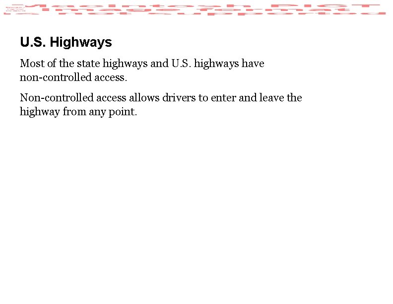U. S. Highways Most of the state highways and U. S. highways have non-controlled