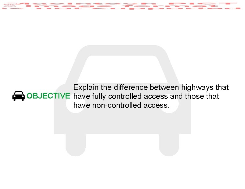 Explain the difference between highways that OBJECTIVE have fully controlled access and those that