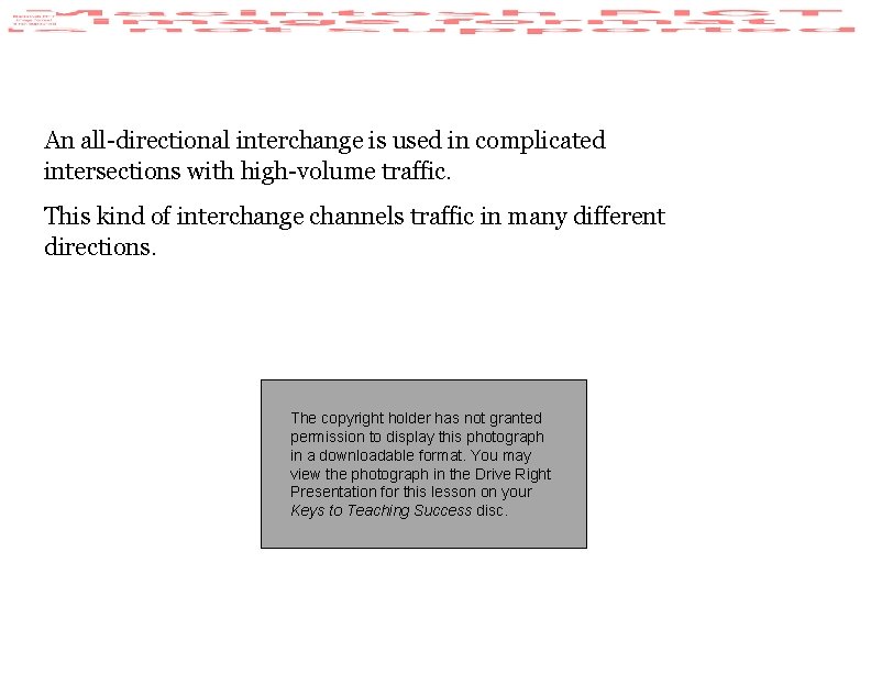 An all-directional interchange is used in complicated intersections with high-volume traffic. This kind of