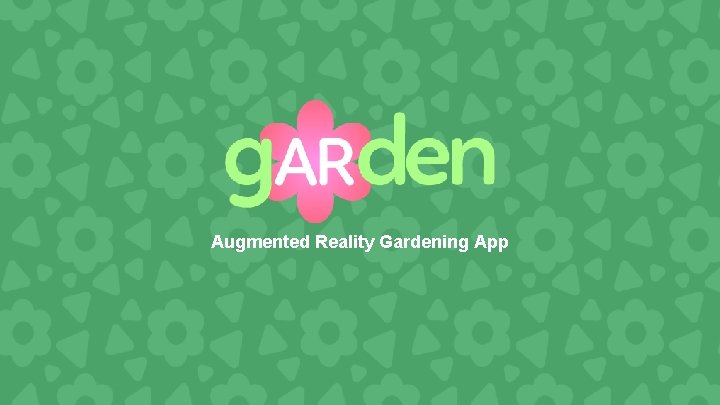 Augmented Reality Gardening App 