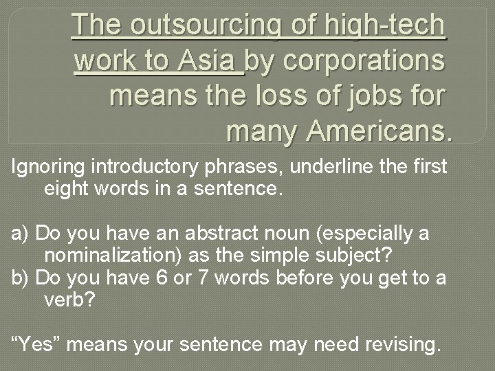 The outsourcing of high-tech work to Asia by corporations means the loss of jobs