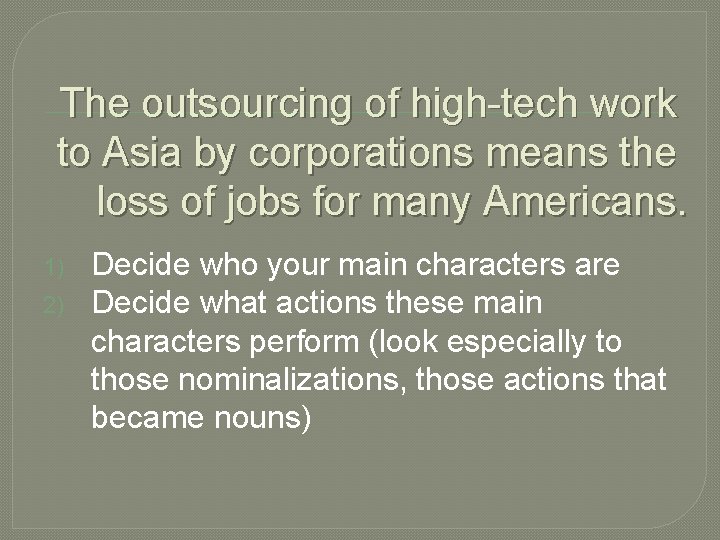 The outsourcing of high-tech work to Asia by corporations means the loss of jobs