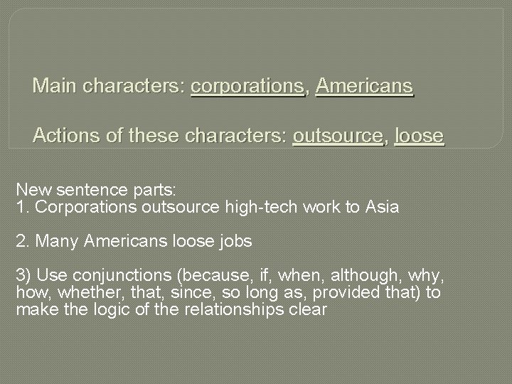 Main characters: corporations, Americans Actions of these characters: outsource, loose New sentence parts: 1.