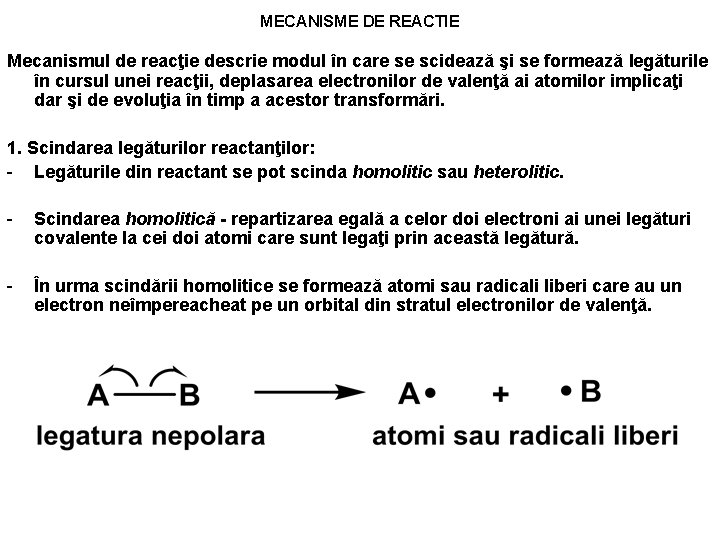 MECANISME DE REACTIE Mecanismul de reacţie descrie modul în care se scidează şi se MECANISME DE REACTIE Mecanismul de reacţie descrie modul în care se scidează şi se
