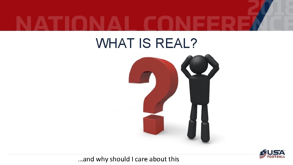 WHAT IS REAL? …and why should I care about this 