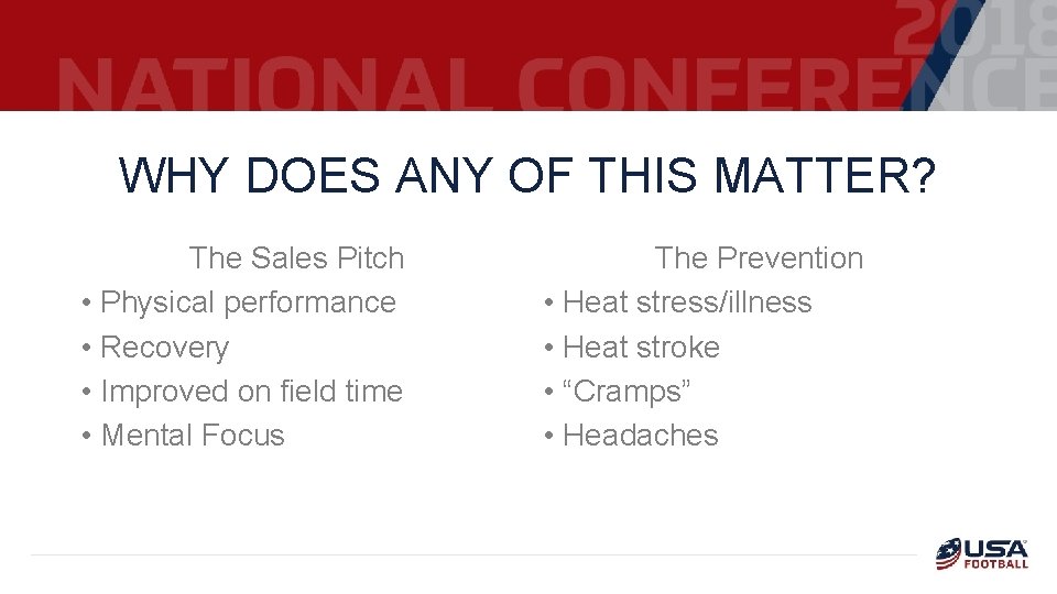 WHY DOES ANY OF THIS MATTER? The Sales Pitch • Physical performance • Recovery