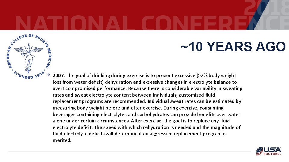 ~10 YEARS AGO 2007: The goal of drinking during exercise is to prevent excessive