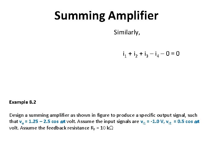 Summing Amplifier Similarly, i 1 + i 2 + i 3 – i 4 Summing Amplifier Similarly, i 1 + i 2 + i 3 – i 4