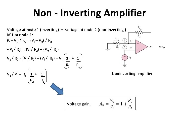 Non - Inverting Amplifier Voltage at node 1 (inverting) = voltage at node 2 Non - Inverting Amplifier Voltage at node 1 (inverting) = voltage at node 2