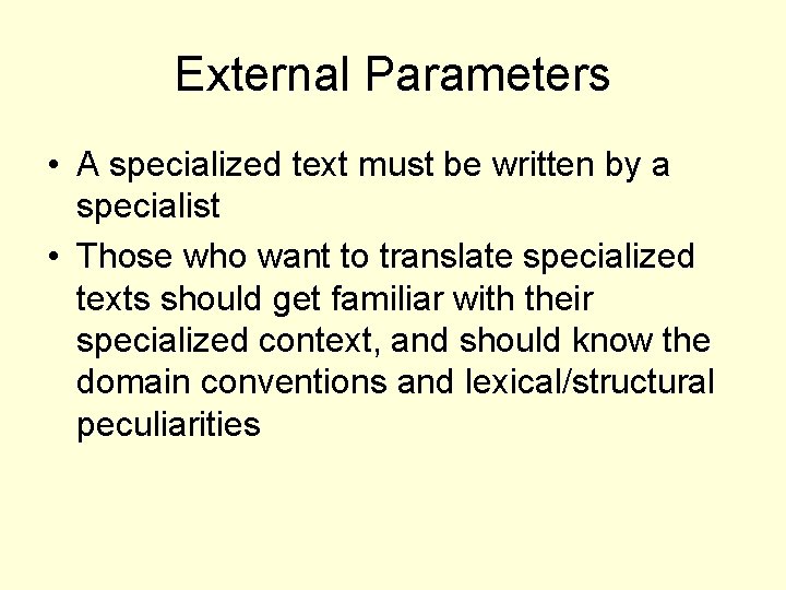 External Parameters • A specialized text must be written by a specialist • Those
