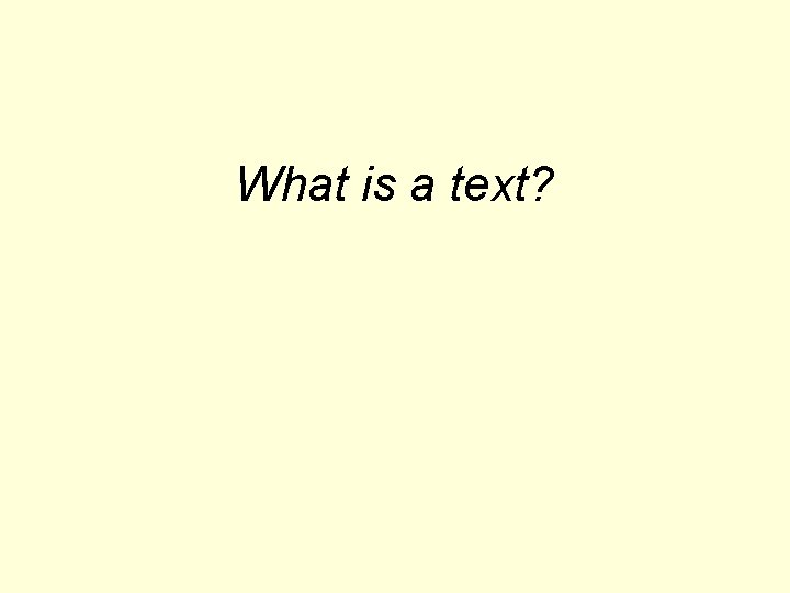 What is a text? 