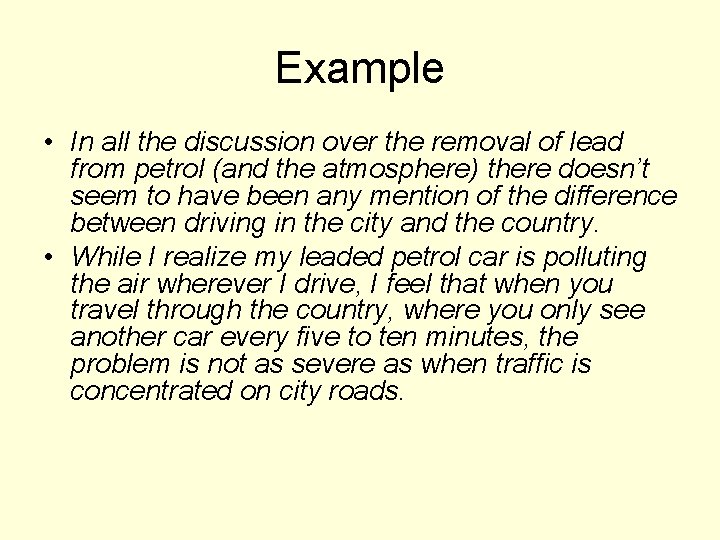 Example • In all the discussion over the removal of lead from petrol (and