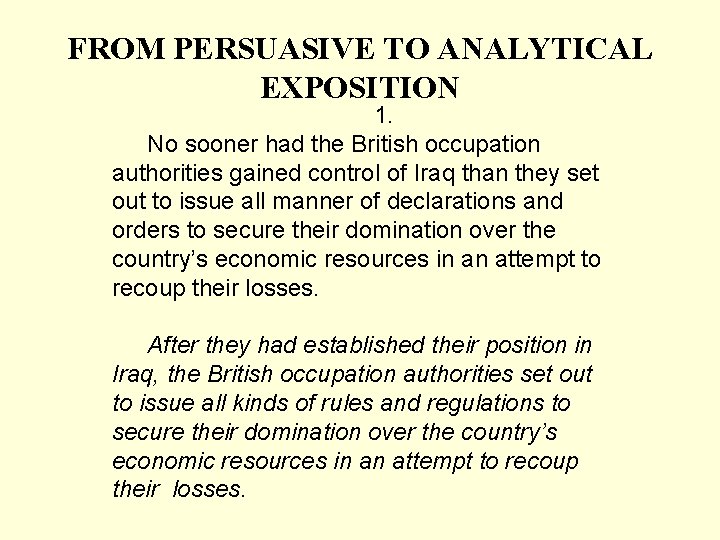 FROM PERSUASIVE TO ANALYTICAL EXPOSITION 1. No sooner had the British occupation authorities gained