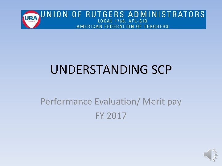 UNDERSTANDING SCP Performance Evaluation/ Merit pay FY 2017 