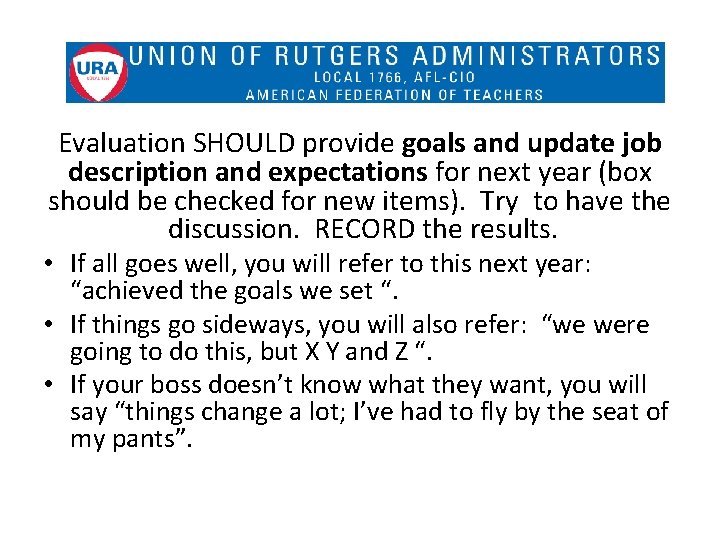 Evaluation SHOULD provide goals and update job description and expectations for next year (box