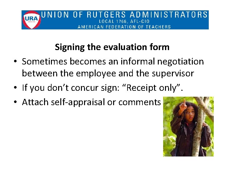 Signing the evaluation form • Sometimes becomes an informal negotiation between the employee and
