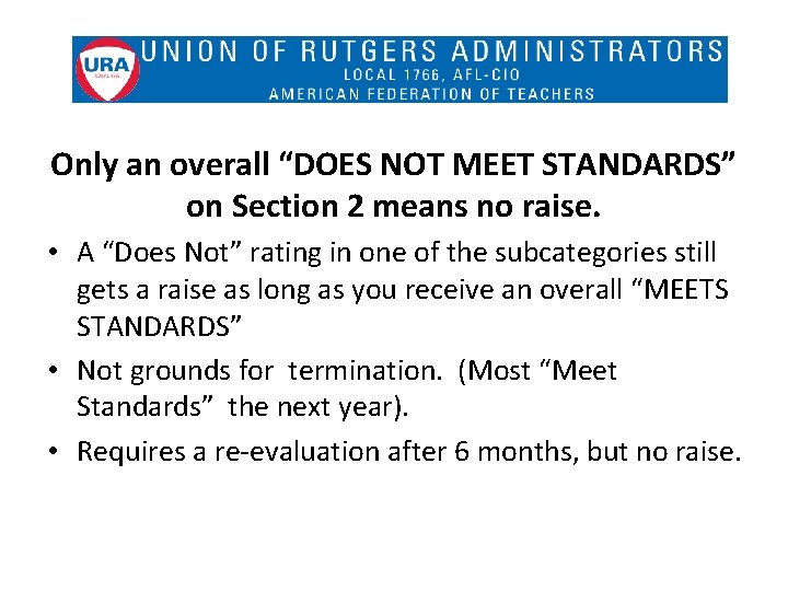 Only an overall “DOES NOT MEET STANDARDS” on Section 2 means no raise. •