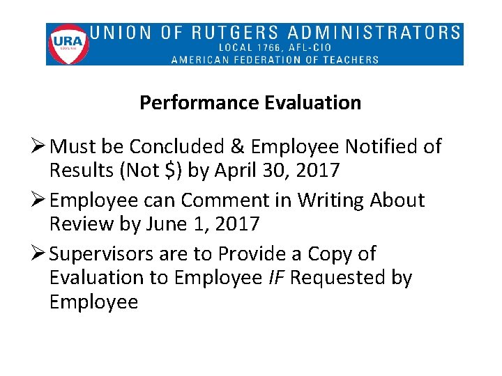 Performance Evaluation Ø Must be Concluded & Employee Notified of Results (Not $) by