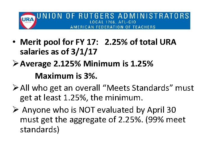  • Merit pool for FY 17: 2. 25% of total URA salaries as