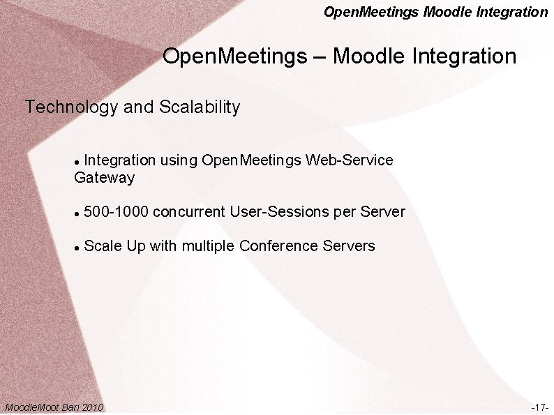 Open. Meetings Moodle Integration Open. Meetings – Moodle Integration Technology and Scalability Integration using