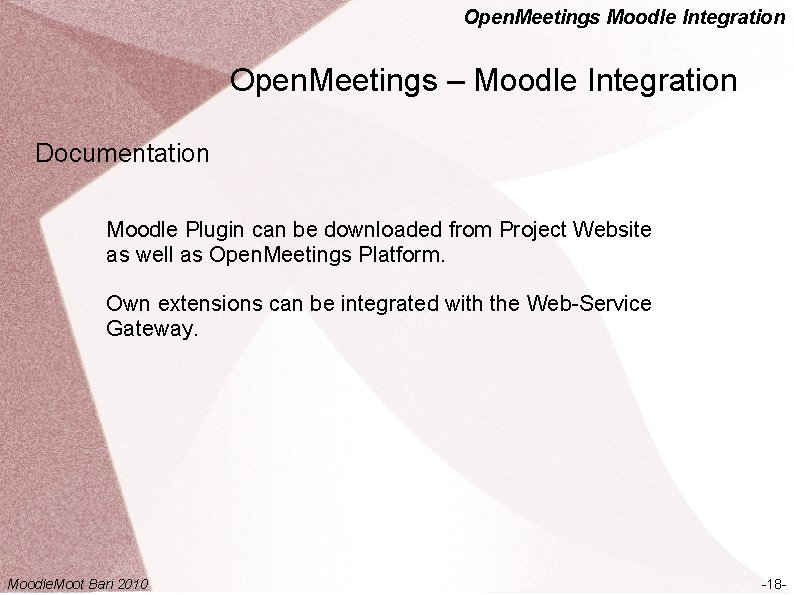 Open. Meetings Moodle Integration Open. Meetings – Moodle Integration Documentation Moodle Plugin can be