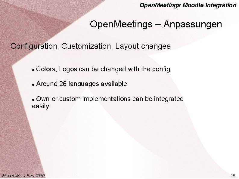 Open. Meetings Moodle Integration Open. Meetings – Anpassungen Configuration, Customization, Layout changes Colors, Logos