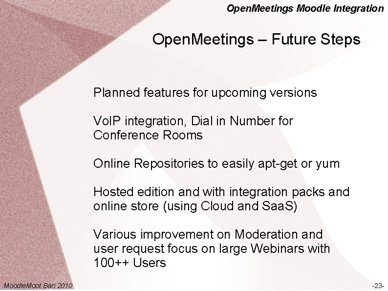 Open. Meetings Moodle Integration Open. Meetings – Future Steps Planned features for upcoming versions