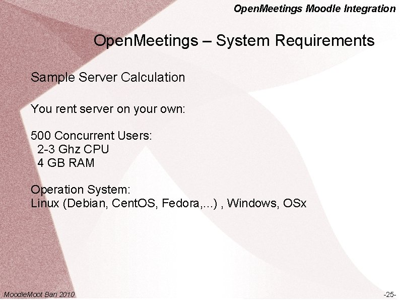 Open. Meetings Moodle Integration Open. Meetings – System Requirements Sample Server Calculation You rent Open. Meetings Moodle Integration Open. Meetings – System Requirements Sample Server Calculation You rent
