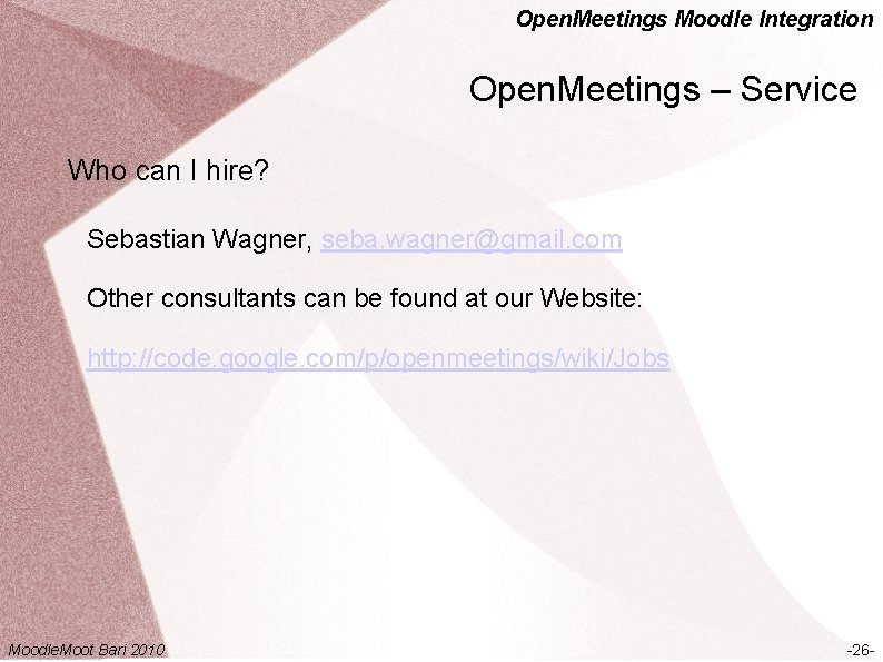 Open. Meetings Moodle Integration Open. Meetings – Service Who can I hire? Sebastian Wagner,