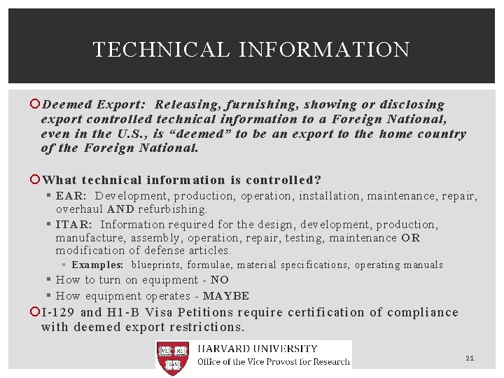 TECHNICAL INFORMATION Deemed Export: Releasing, furnishing, showing or disclosing export controlled technical information to