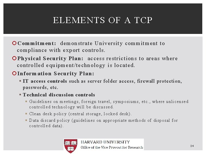ELEMENTS OF A TCP Commitment: demonstrate University commitment to compliance with export controls. Physical