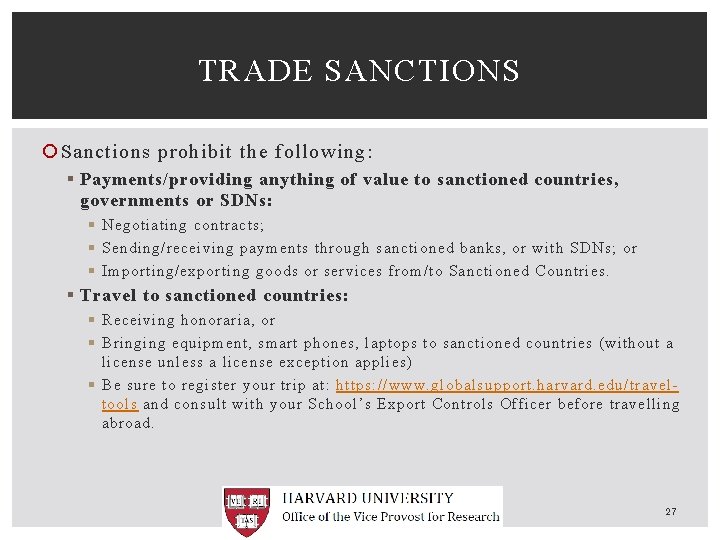 TRADE SANCTIONS Sanctions prohibit the following: § Payments/providing anything of value to sanctioned countries,
