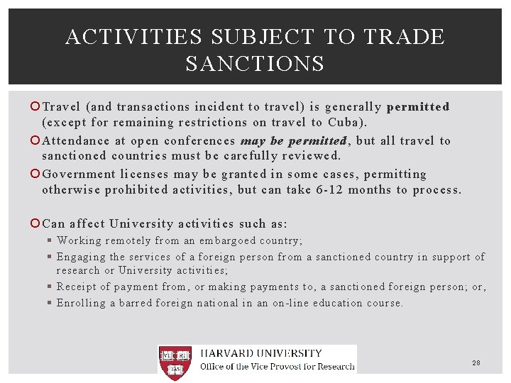 ACTIVITIES SUBJECT TO TRADE SANCTIONS Travel (and transactions incident to travel) is generally permitted