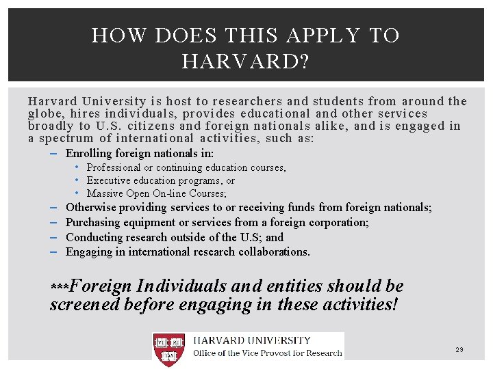 HOW DOES THIS APPLY TO HARVARD? Harvard University is host to researchers and students