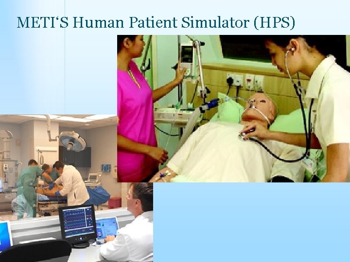 METI‘S Human Patient Simulator (HPS) 