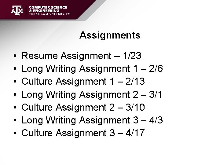 Assignments • • Resume Assignment – 1/23 Long Writing Assignment 1 – 2/6 Culture