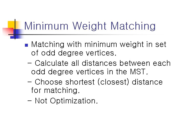 Minimum Weight Matching with minimum weight in set of odd degree vertices. - Calculate