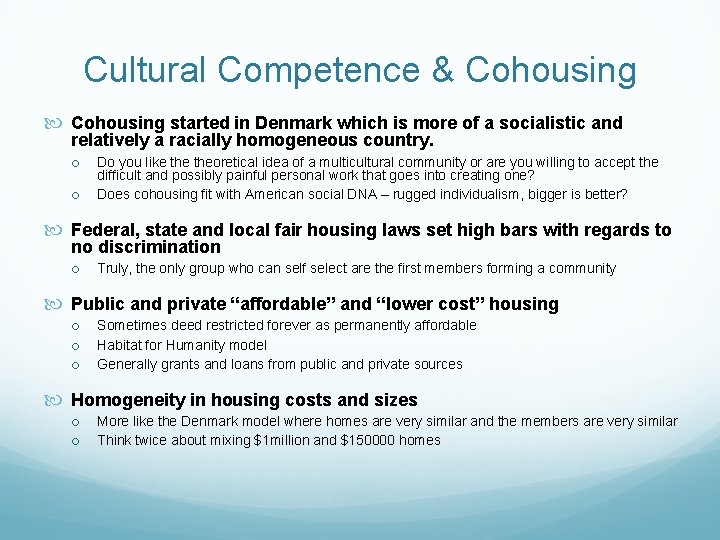 Cultural Competence & Cohousing started in Denmark which is more of a socialistic and