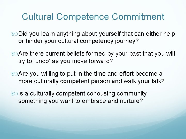 Cultural Competence Commitment Did you learn anything about yourself that can either help or