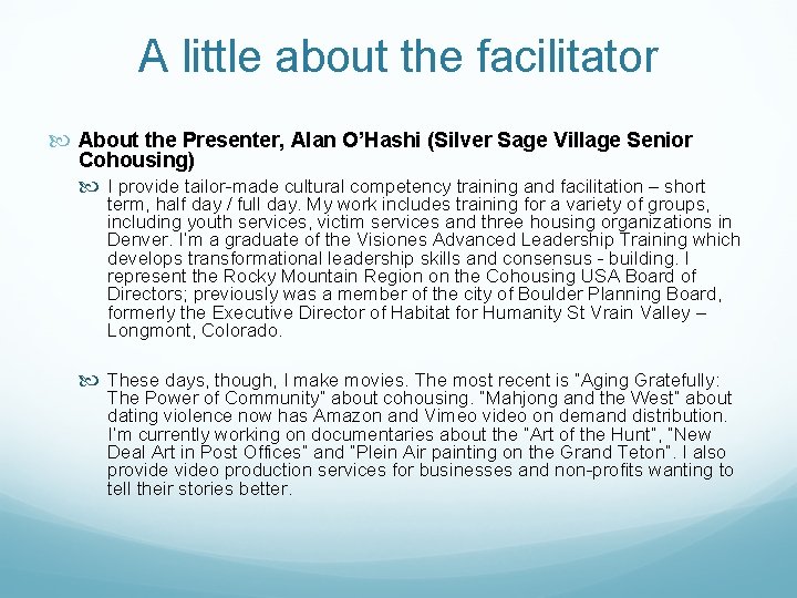 A little about the facilitator About the Presenter, Alan O’Hashi (Silver Sage Village Senior