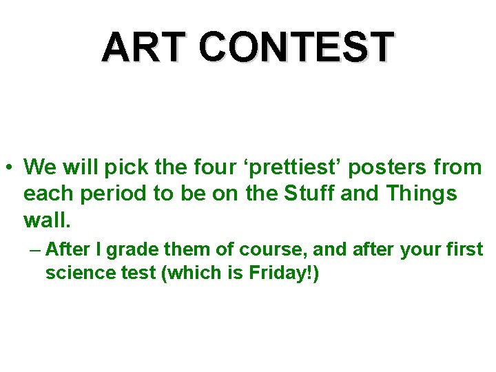 ART CONTEST • We will pick the four ‘prettiest’ posters from each period to