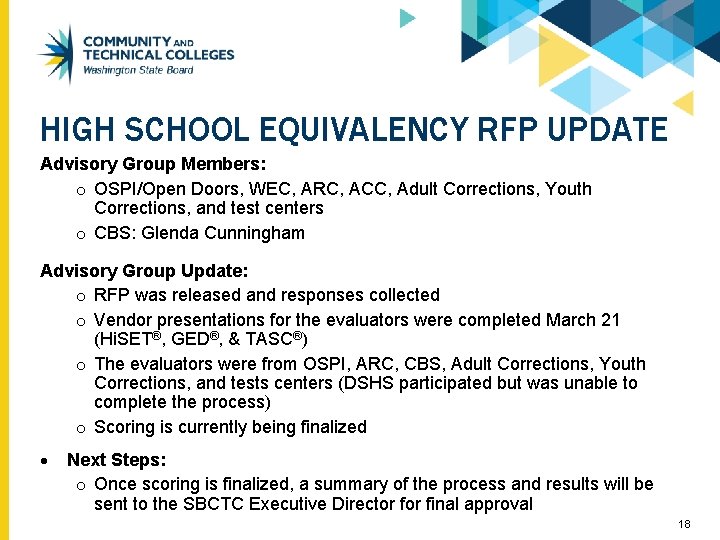HIGH SCHOOL EQUIVALENCY RFP UPDATE Advisory Group Members: o OSPI/Open Doors, WEC, ARC, ACC,