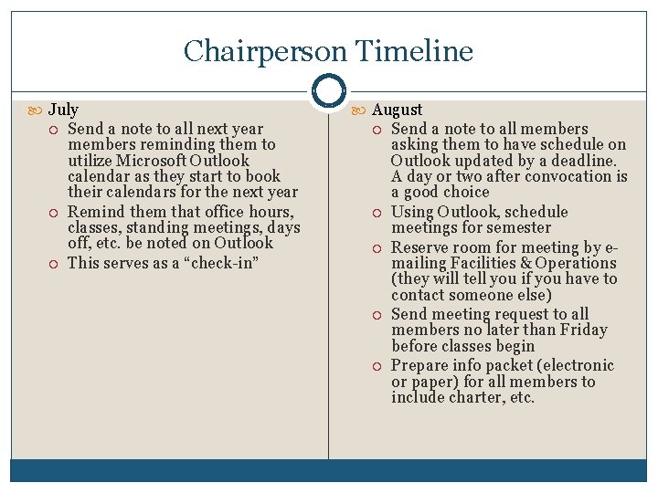 Chairperson Timeline July Send a note to all next year members reminding them to