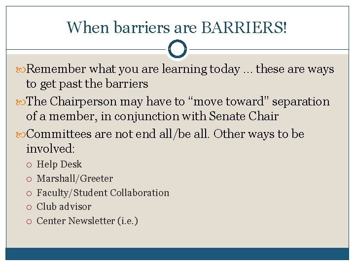 When barriers are BARRIERS! Remember what you are learning today … these are ways