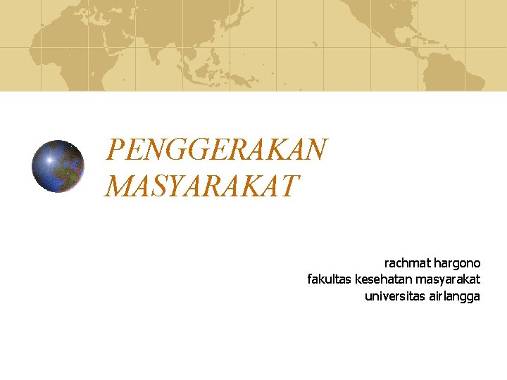 PENGGERAKAN MASYARAKAT rachmat hargono fakultas kesehatan masyarakat universitas airlangga 