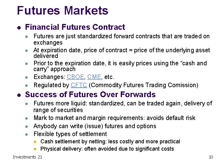 Futures Markets l Financial Futures Contract l l l Futures are just standardized forward