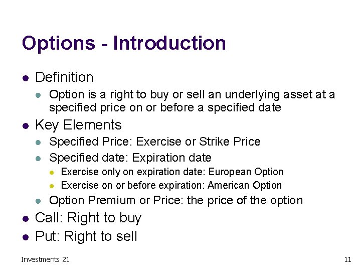 Options - Introduction l Definition l l Option is a right to buy or