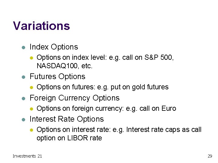 Variations l Index Options l l Futures Options l l Options on futures: e.