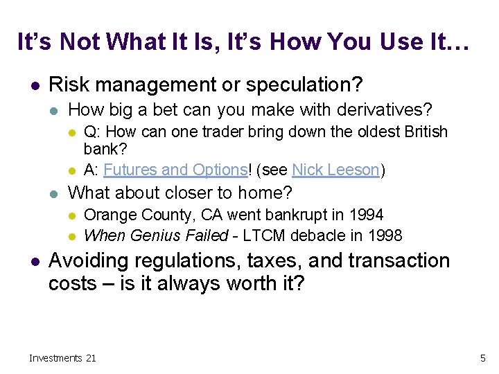 It’s Not What It Is, It’s How You Use It… l Risk management or