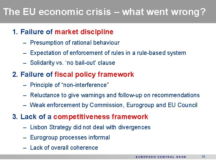 The EU economic crisis – what went wrong? 1. Failure of market discipline –